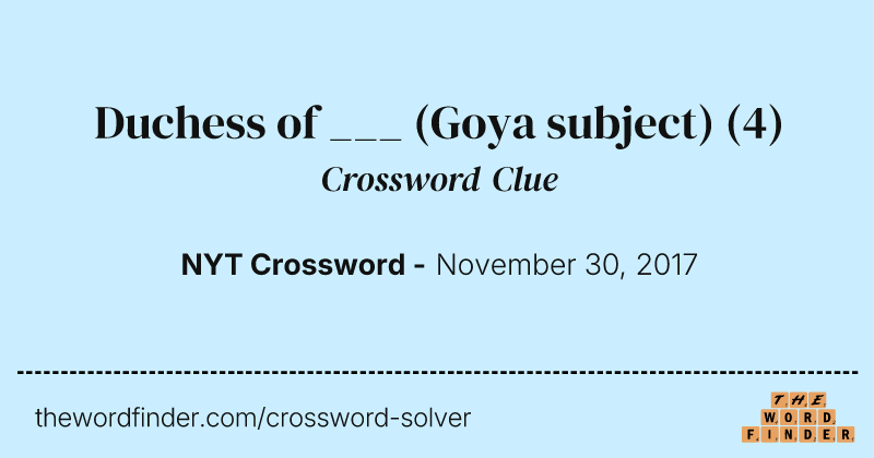 Duchess of ___ (Goya subject) crossword clue image