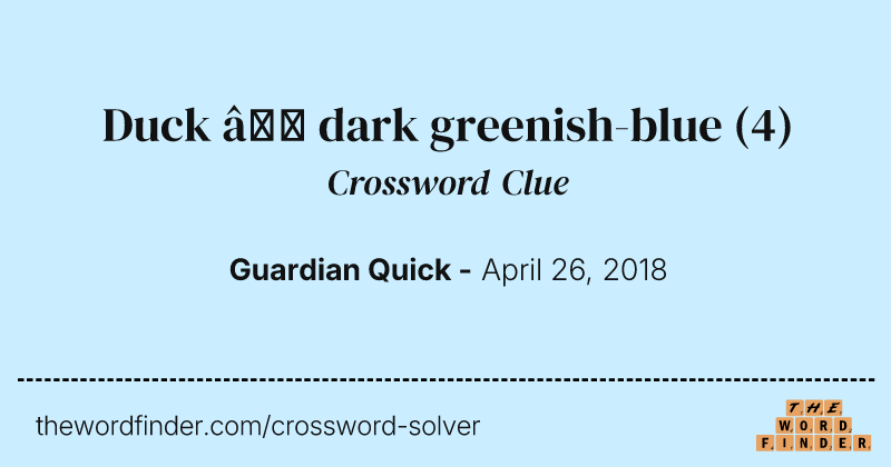 Duck — dark greenish-blue crossword clue image