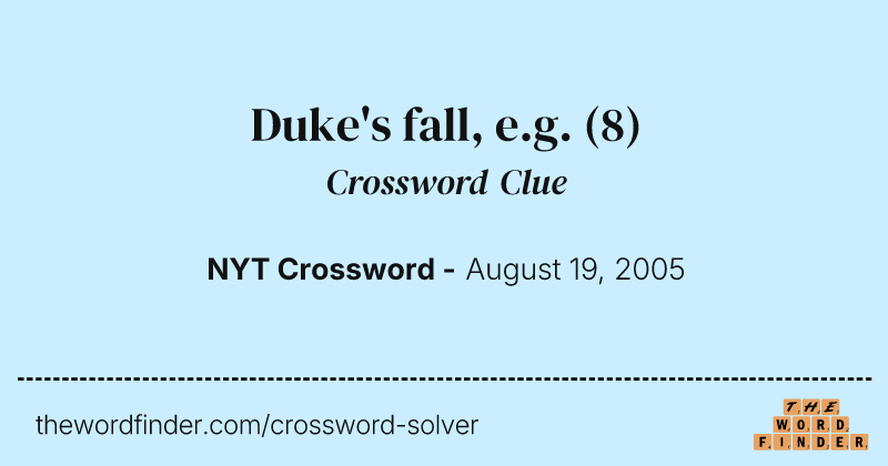 Duke's fall, e.g. crossword clue image