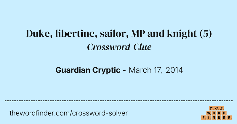 Duke, libertine, sailor, MP and knight crossword clue image