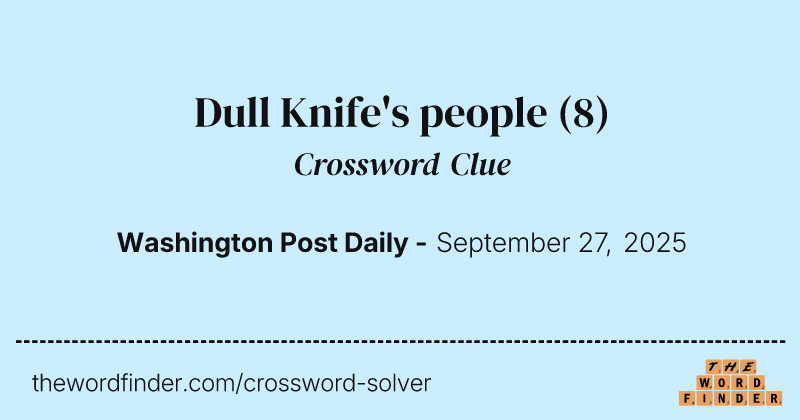 Dull Knife's people crossword clue image