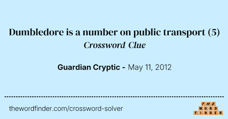 Dumbledore is a number on public transport crossword clue image