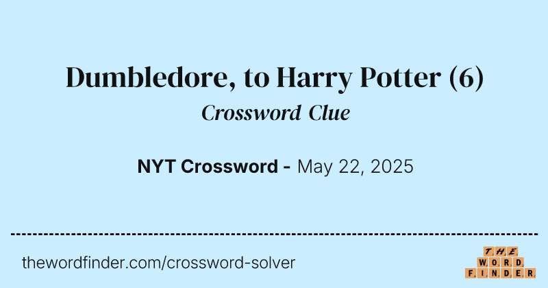 Dumbledore, to Harry Potter crossword clue image