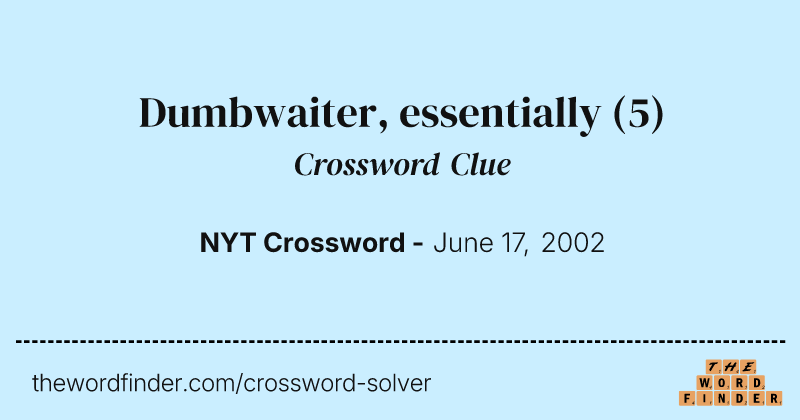 Dumbwaiter, essentially crossword clue image