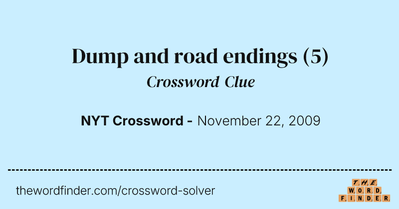 Dump and road endings crossword clue image