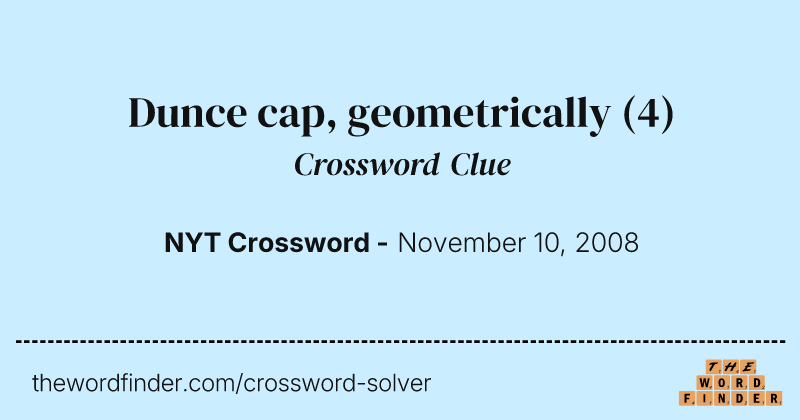 Dunce cap, geometrically crossword clue image