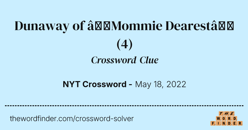 Dunaway of “Mommie Dearest” crossword clue image