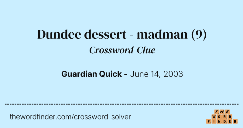 Dundee dessert - madman crossword clue image