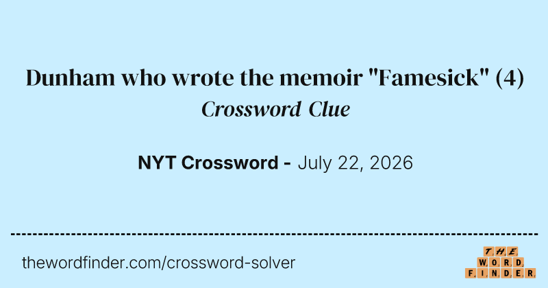 Dunham who wrote the memoir "Famesick" crossword clue image