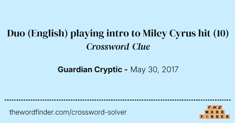 Duo (English) playing intro to Miley Cyrus hit crossword clue image