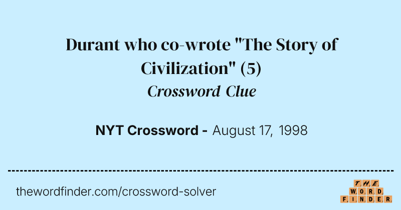 Durant who co-wrote "The Story of Civilization" crossword clue image