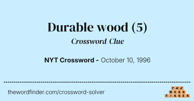 Durable wood crossword clue image