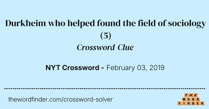 Durkheim who helped found the field of sociology crossword clue image