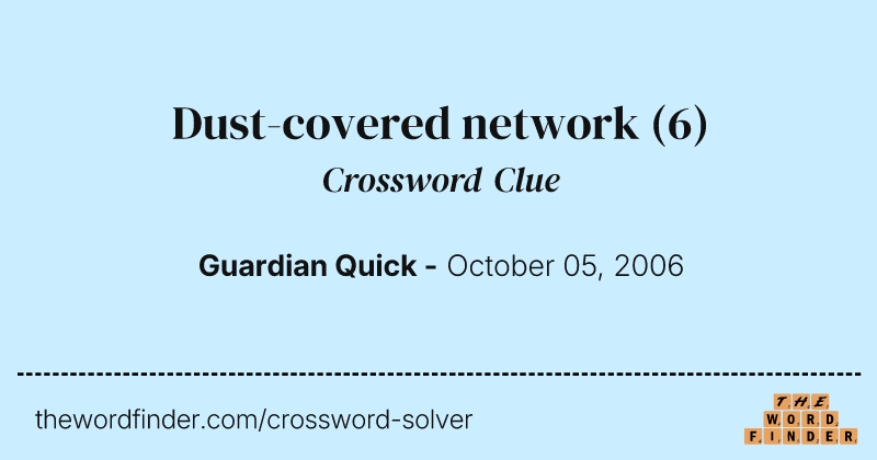 Dust-covered network crossword clue image
