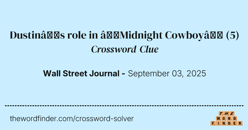 Dustin’s role in “Midnight Cowboy” crossword clue image