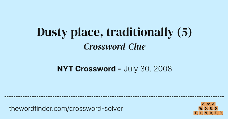 Dusty place, traditionally crossword clue image