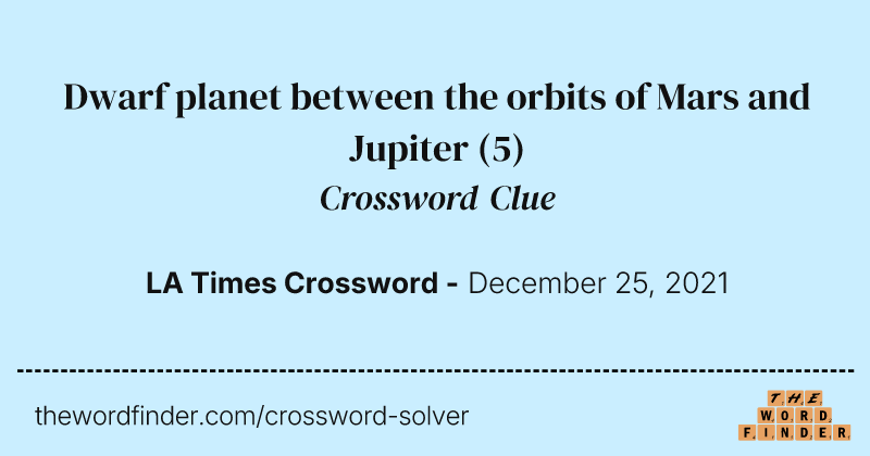 Dwarf planet between the orbits of Mars and Jupiter crossword clue image