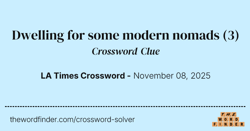 Dwelling for some modern nomads crossword clue image