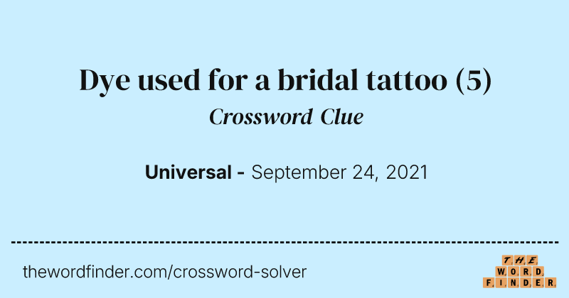 Dye used for a bridal tattoo crossword clue image
