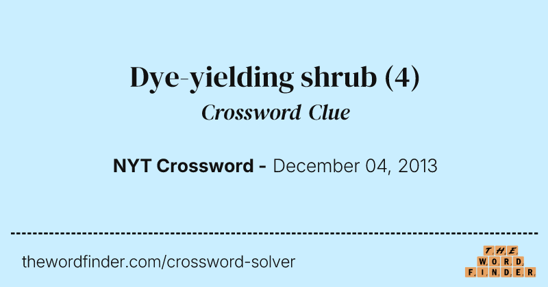 Dye-yielding shrub crossword clue image