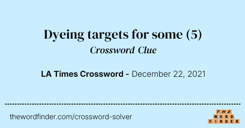 Dyeing targets for some crossword clue image