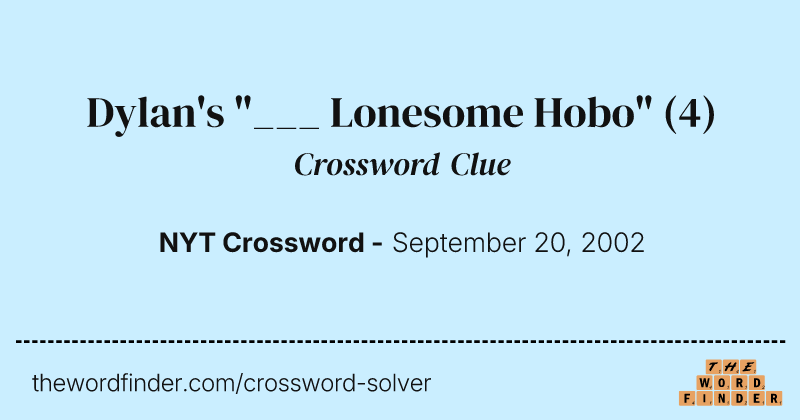 Dylan's "___ Lonesome Hobo" crossword clue image
