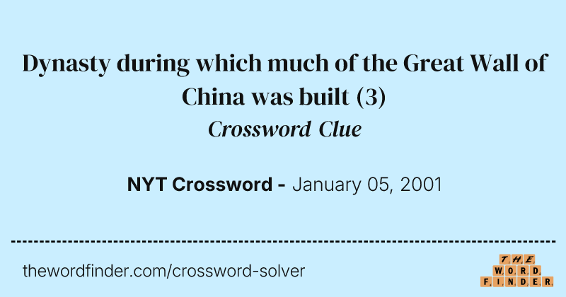 Dynasty during which much of the Great Wall of China was built crossword clue image
