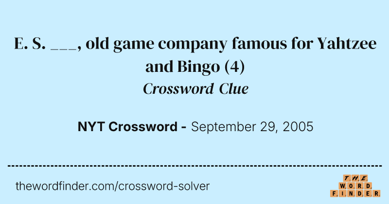 E. S. ___, old game company famous for Yahtzee and Bingo crossword clue image
