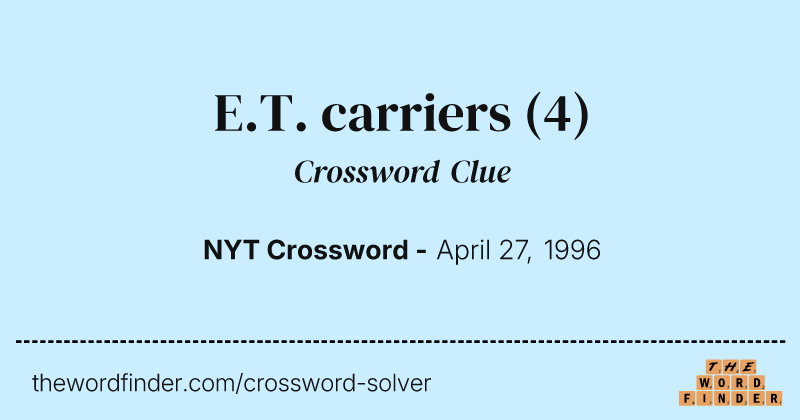 E.T. carriers crossword clue image