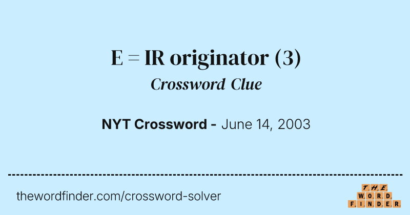 E = IR originator crossword clue image