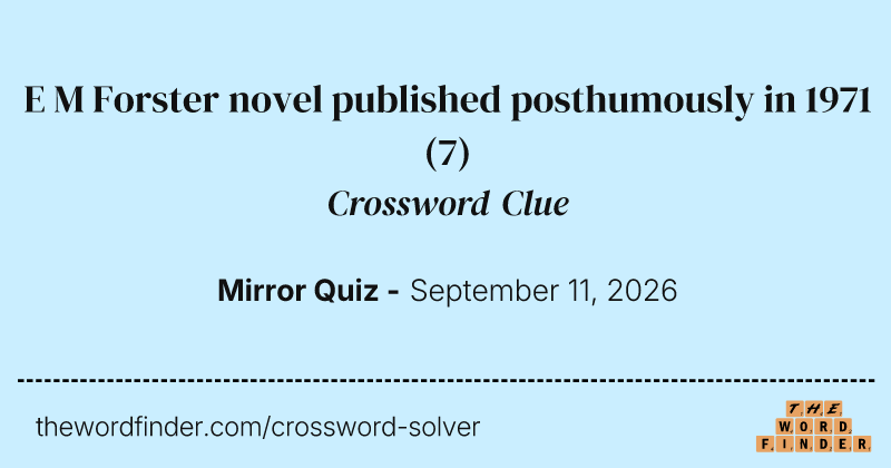 E M Forster novel published posthumously in 1971 crossword clue image