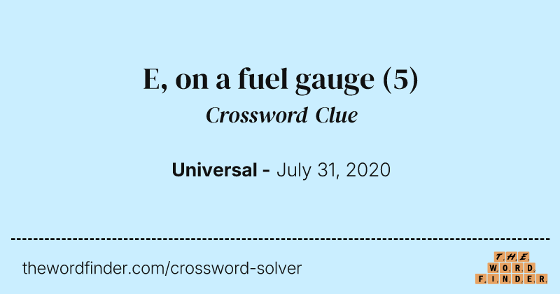 E, on a fuel gauge crossword clue image
