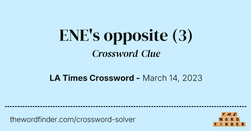 ENE's opposite crossword clue image