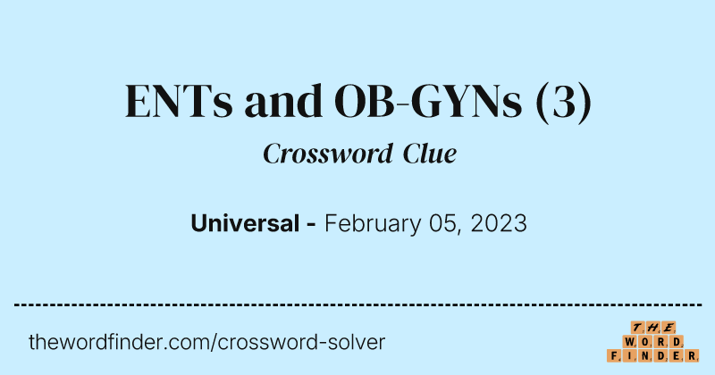 ENTs and OB-GYNs crossword clue image