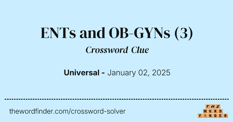 ENTs and OB-GYNs crossword clue image