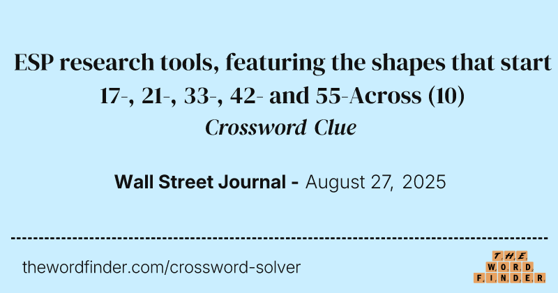 ESP research tools, featuring the shapes that start 17-, 21-, 33-, 42- and 55-Across crossword clue image