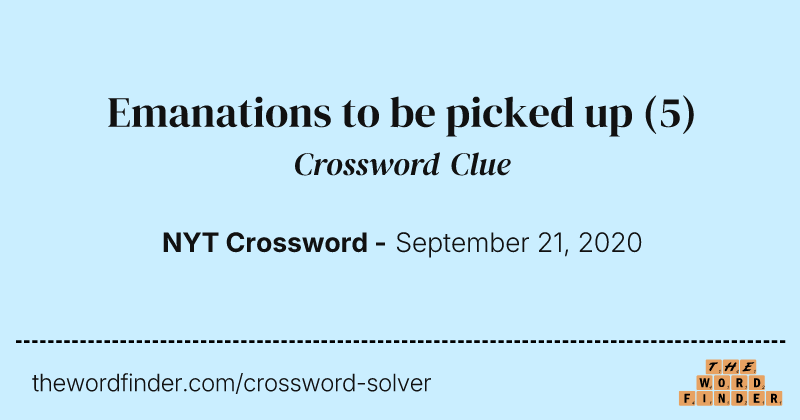 Emanations to be picked up crossword clue image