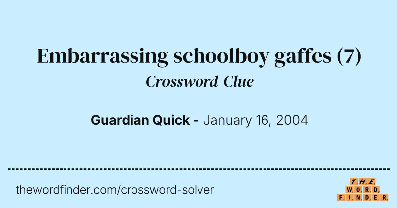 Embarrassing schoolboy gaffes crossword clue image