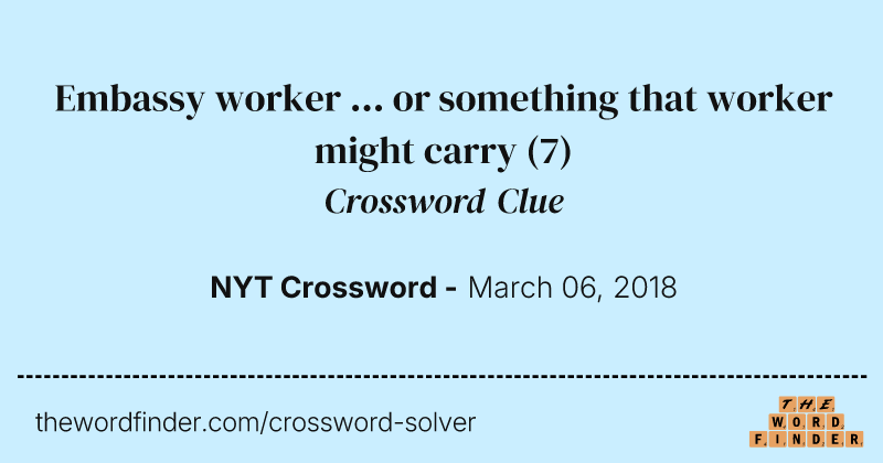 Embassy worker ... or something that worker might carry crossword clue image