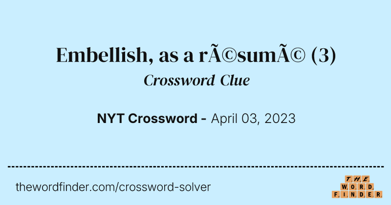 Embellish, as a résumé crossword clue image
