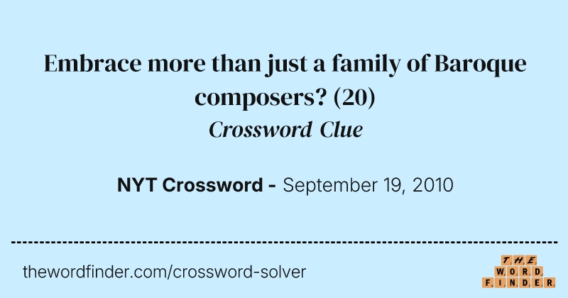 Embrace more than just a family of Baroque composers? crossword clue image