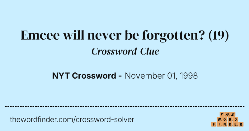 Emcee will never be forgotten? crossword clue image