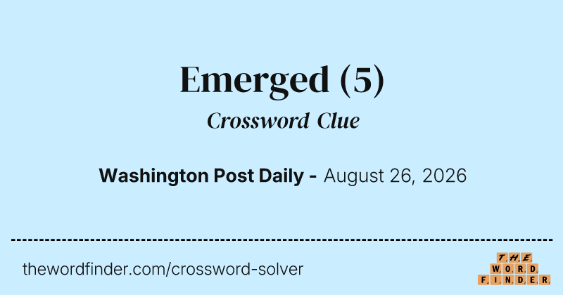 Emerged crossword clue image