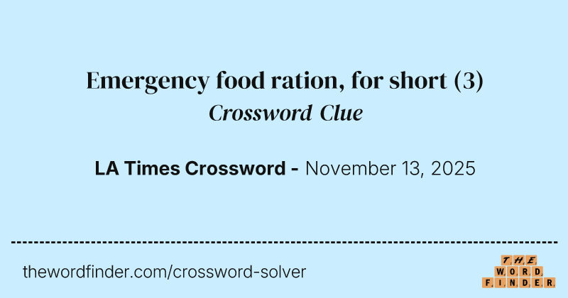 Emergency food ration, for short crossword clue image
