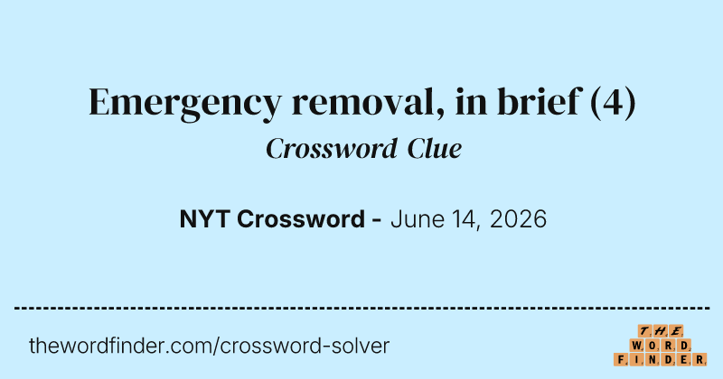 Emergency removal, in brief crossword clue image