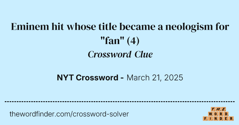 Eminem hit whose title became a neologism for "fan" crossword clue image