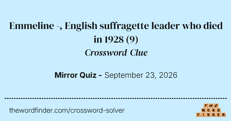 Emmeline -, English suffragette leader who died in 1928 crossword clue image