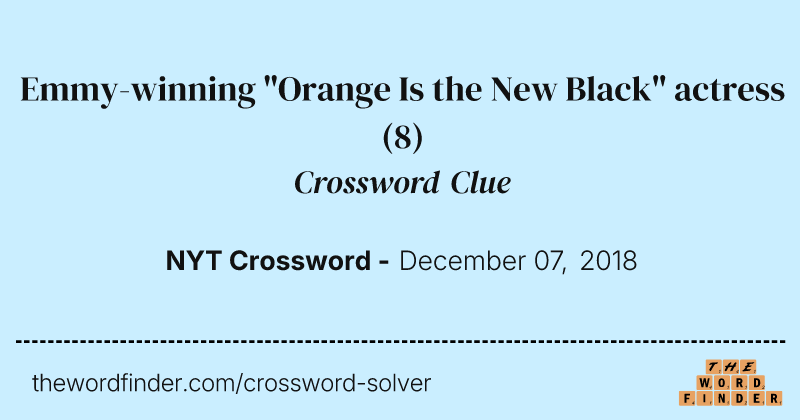 Emmy-winning "Orange Is the New Black" actress crossword clue image