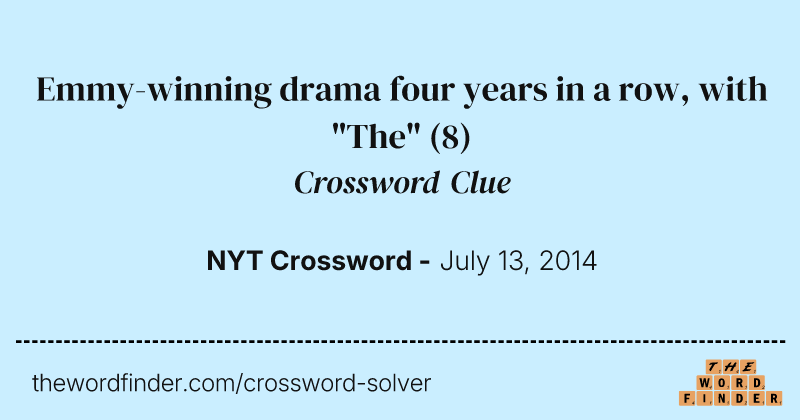 Emmy-winning drama four years in a row, with "The" crossword clue image