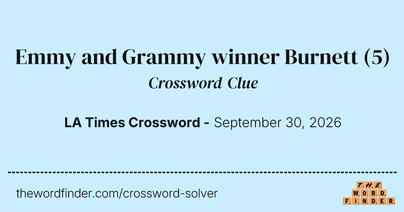 Emmy and Grammy winner Burnett crossword clue image